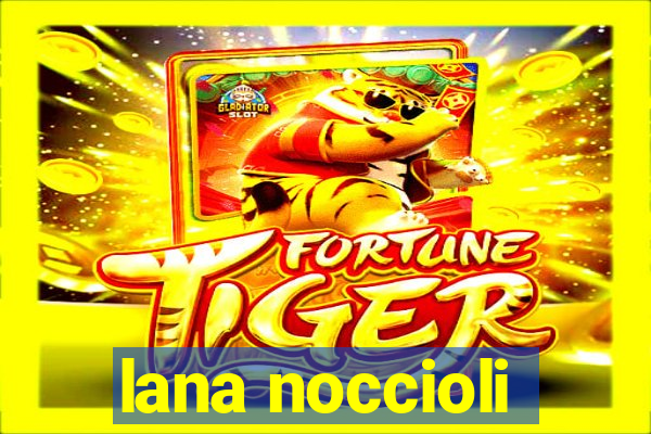 lana noccioli